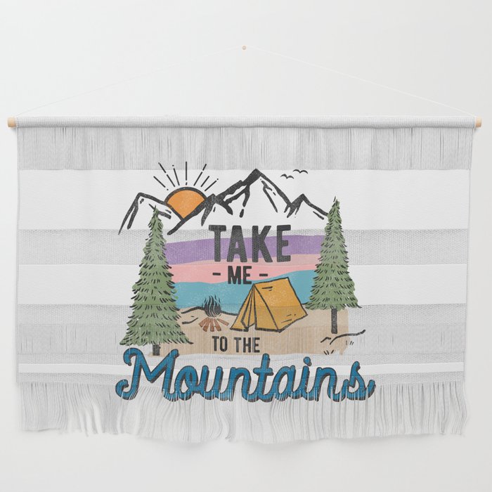 Take Me To The Mountains Wall Hanging