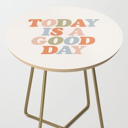 TODAY IS A GOOD DAY peach pink green blue yellow motivational typography inspirational quote decor Side Table