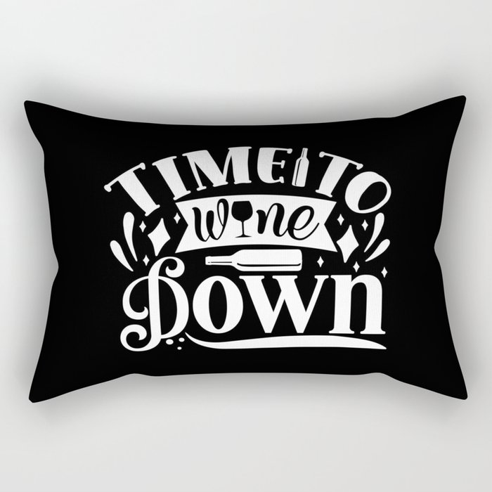 Time To Wine Down Funny Rectangular Pillow