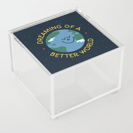 Dreaming of a Better World (night version) Acrylic Box