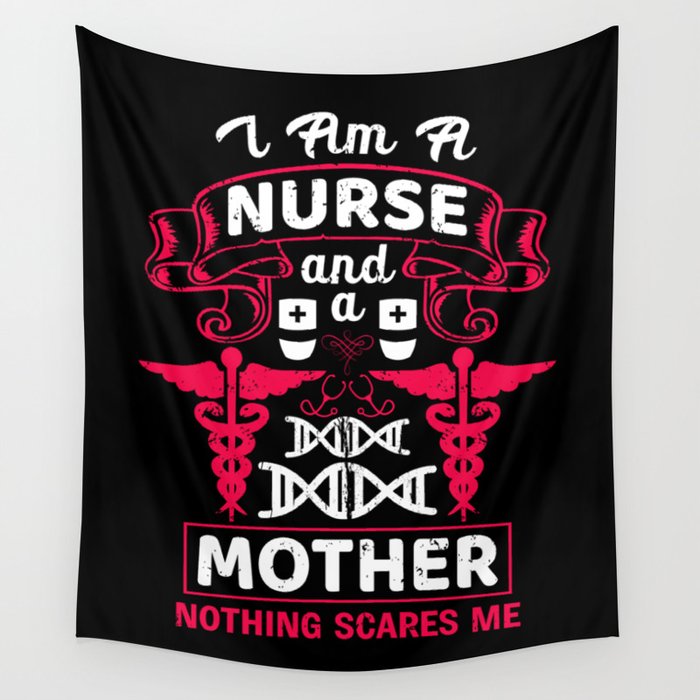 Nurse And Mother Nothing Scares Me Funny Quote Wall Tapestry