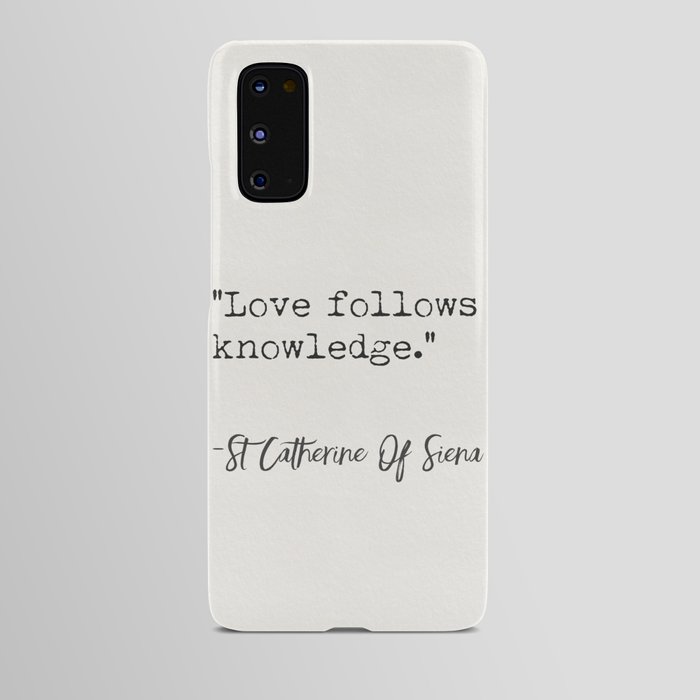 Love follows knowledge St Catherine of Siena Android Case