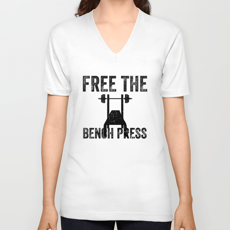 Free The Bench Press Funny Workout Apparel Black Fill Unisex V