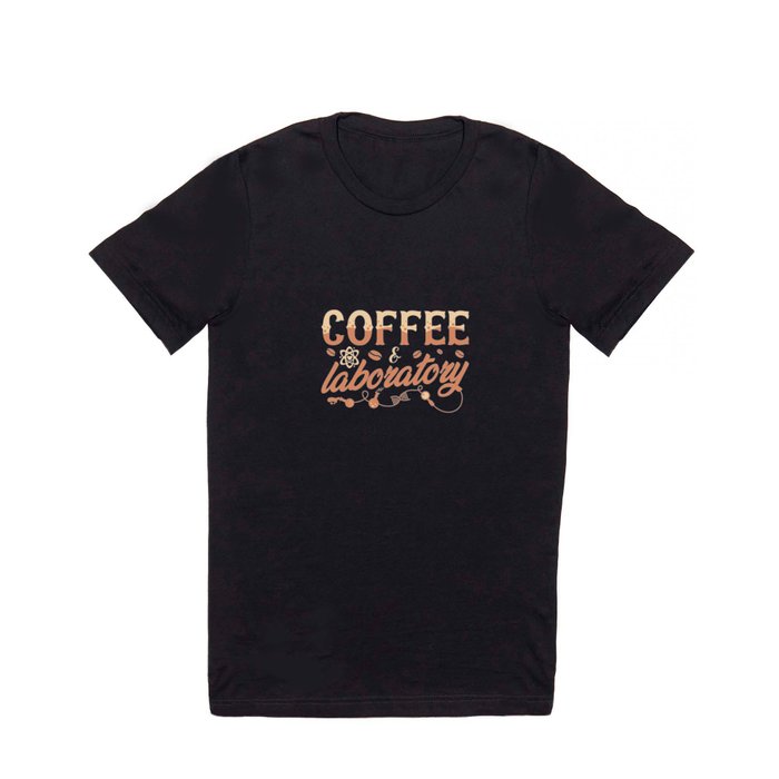 Lab Tech Chemist Coffee & Laboratory Technician T Shirt