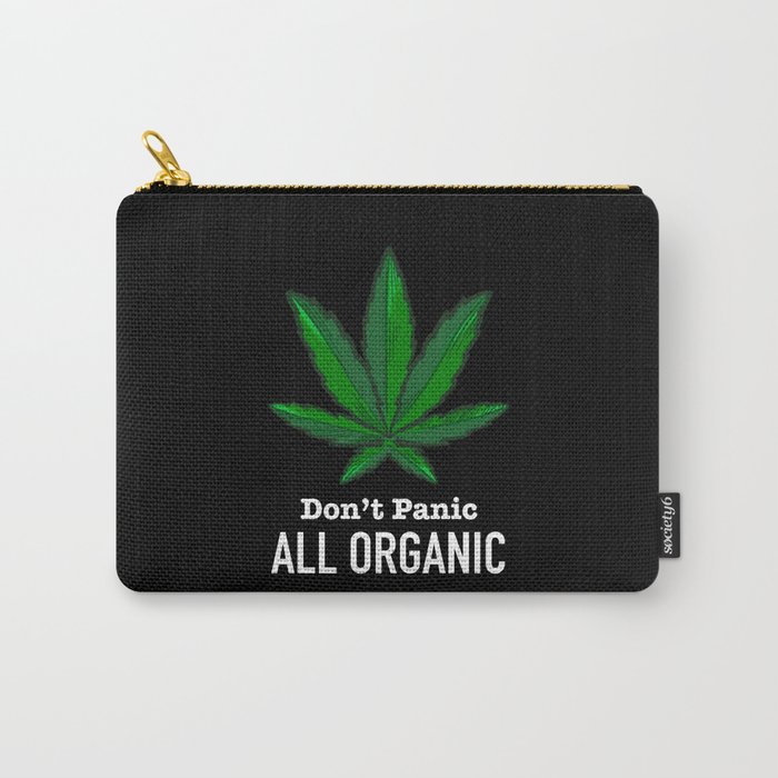 Don't Panic All Organic - Funny Weed Marijuana Cannabis Carry-All Pouch