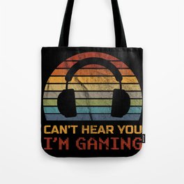 Can't Hear You I'm Gaming Retro VIntage Gamer Gift Tote Bag