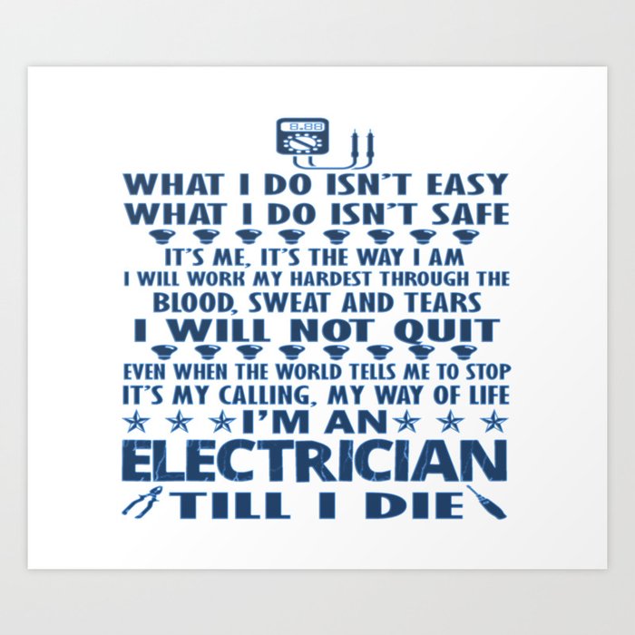 I'm an electrician till I die Art Print