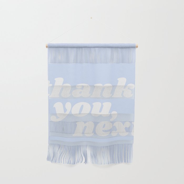 thank you, next Wall Hanging