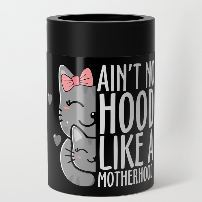 Aint no hood like motherhood funny mothersday 2022 Can Cooler