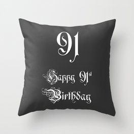 [ Thumbnail: Happy 91st Birthday - Fancy, Ornate, Intricate Look Throw Pillow ]