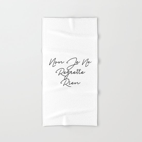 Non Je Ne Regrette Rien No I Regret Nothing Hand Bath Towel By Quoteme Society6