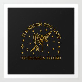 Go back to bed. Art Print