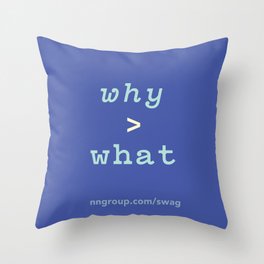 Why > What Throw Pillow