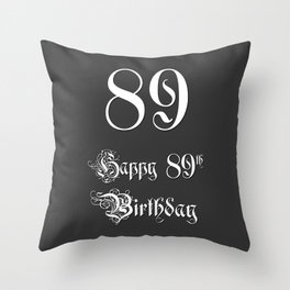 [ Thumbnail: Happy 89th Birthday - Fancy, Ornate, Intricate Look Throw Pillow ]