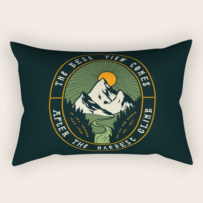 The best view comes after the hardest climb Rectangular Pillow by