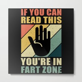 You're In Fart Zone | Farting Gift Men Metal Print | Farting, Fathers Day, Graphicdesign, Giftidea, Funny Work, Pups, Stink, Smell, Birthday, Funny 