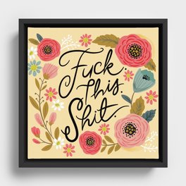 Pretty Sweary: Fuck this Shit, in Yellow Framed Canvas