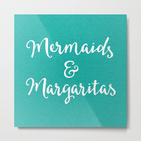 Mermaids & Margaritas Funny Quote Metal Print