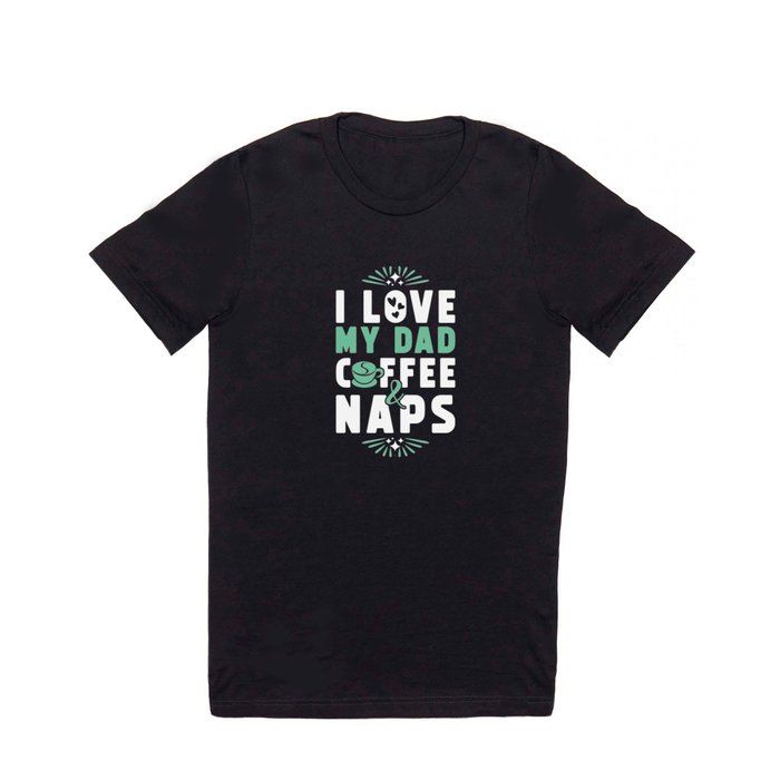 Dad Coffee And Nap T Shirt