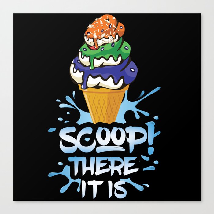 Colorful There It Is Scoop Ice And Cream Dessert Canvas Print