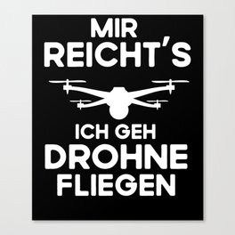 I am enough I go fly drone Canvas Print