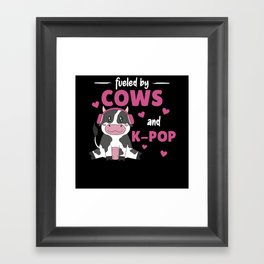 Fueled By Cows And K-pop Framed Art Print