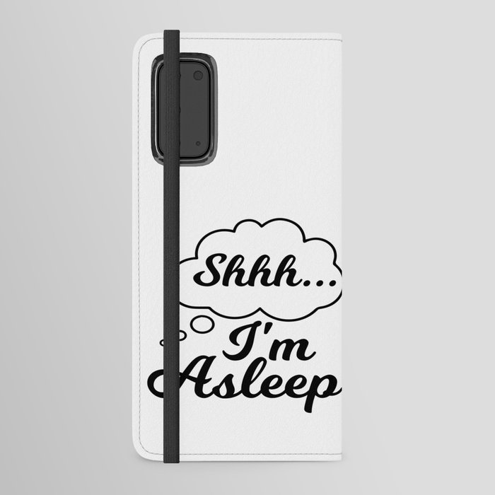 Shhh . . I´m Asleep Android Wallet Case
