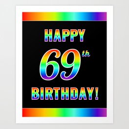 [ Thumbnail: Fun, Colorful, Rainbow Spectrum “HAPPY 69th BIRTHDAY!” Art Print ]