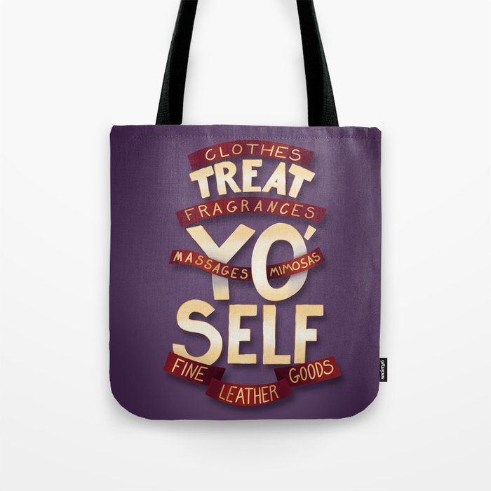 Treat Yo’ Self Tote Bag