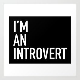 Introvert Art Print