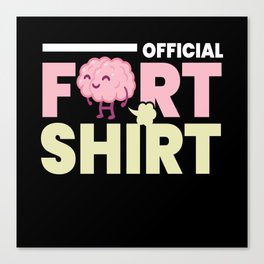 Official Fart Shirt Brain Brain Fart Canvas Print