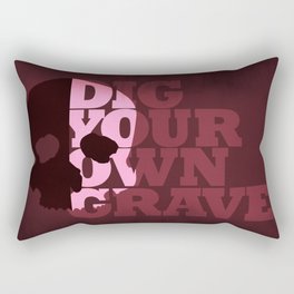 Dig Your Own Grave Rectangular Pillow