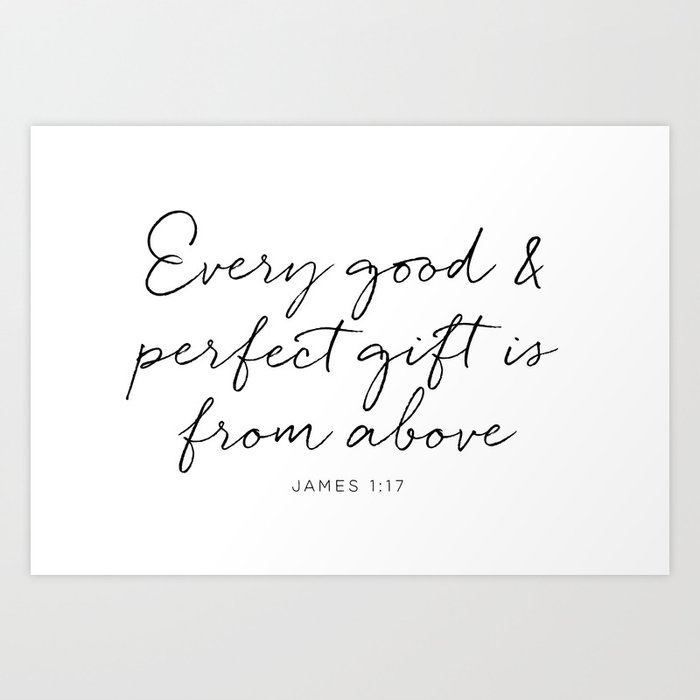 Every Good And Perfect Gift Is From Above Art Print By Dearlilymae Society6