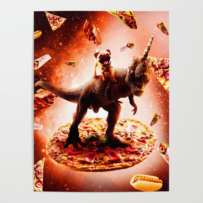 Outer Space Pug Riding Dinosaur Unicorn - Pizza Poster