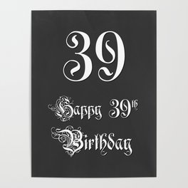 [ Thumbnail: Happy 39th Birthday - Fancy, Ornate, Intricate Look Poster ]