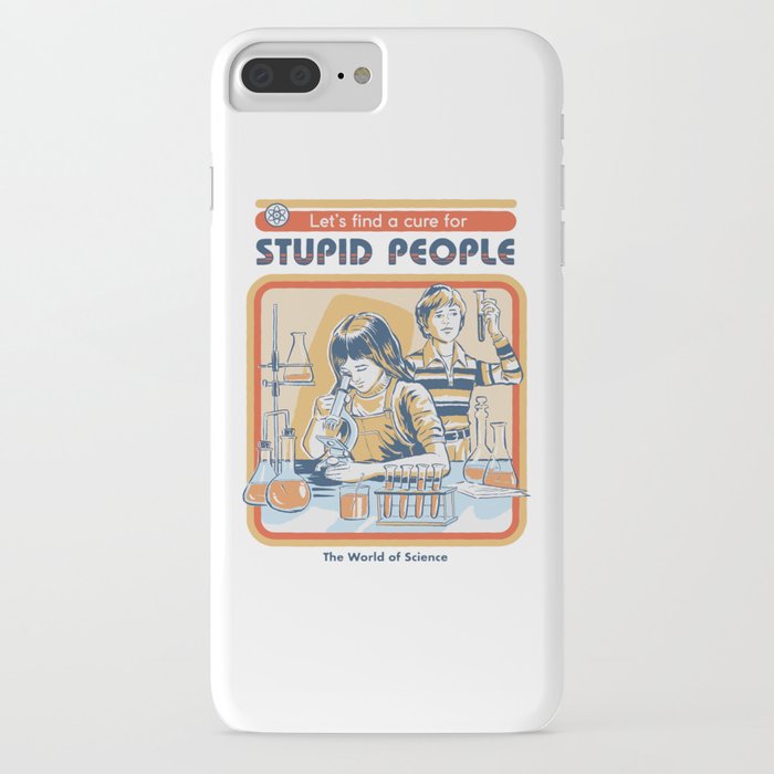 a cure for stupid people iphone case