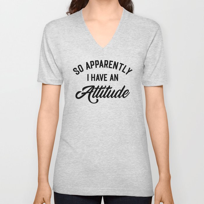 I Have An Attitude Funny Quote V Neck T Shirt