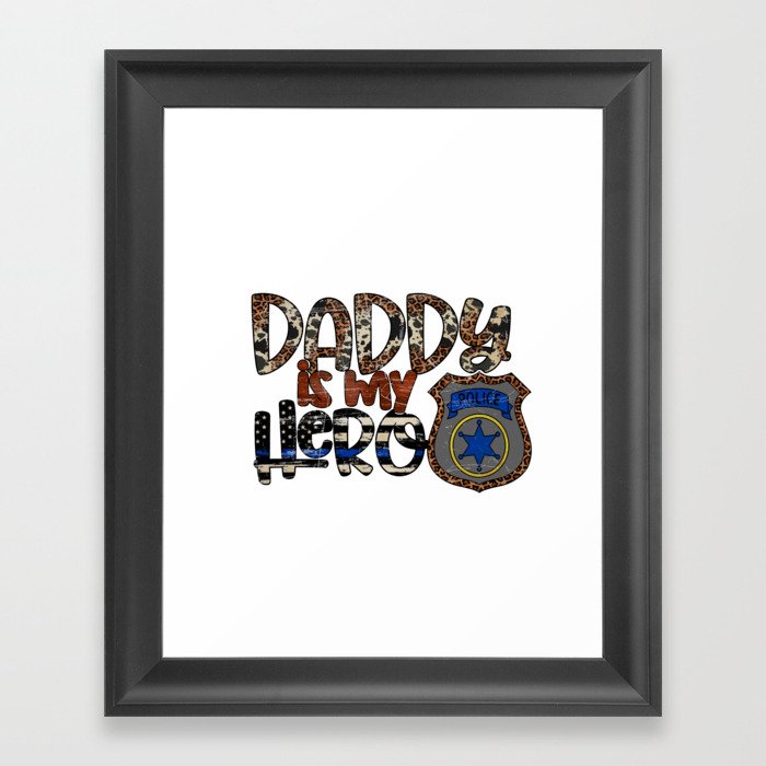 Daddy is my hero police Fathersday 2022 gifts Framed Art Print