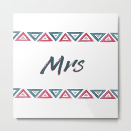 Mrs Design Metal Print | Digital, Pattern, Love, Graphicdesign, Mrs, Married, Couple, Missus, Marriage, Typography 