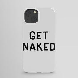 Get Naked - Text Typography Lettering Text iPhone Case