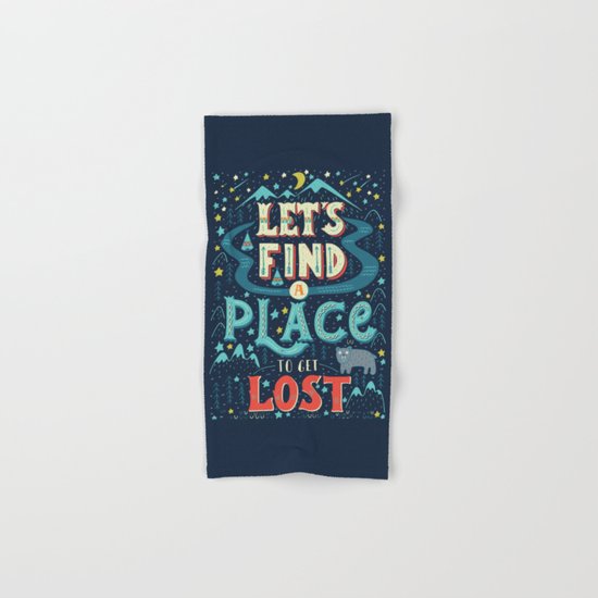 Let's Find a Place to Get Lost Hand & Bath Towel
