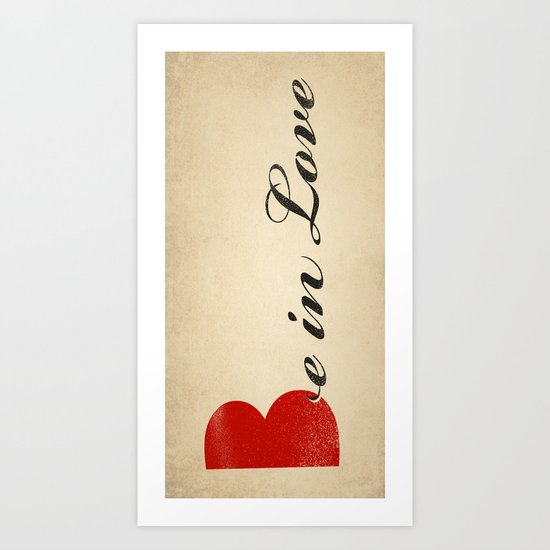 BE IN LOVE Art Print