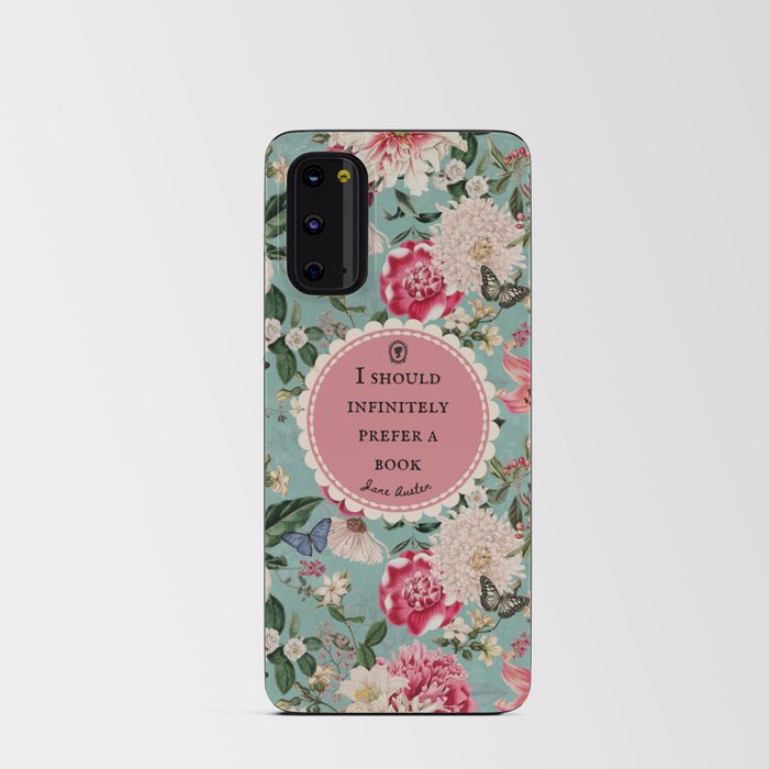 I Should Infinitely Prefer a Book, Jane Austen Quote, Bookish Art, Vintage Flowers Android Card Case