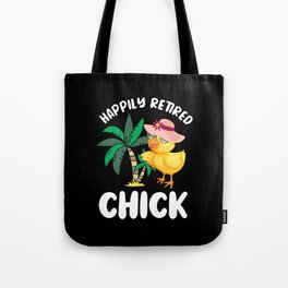 Happily Retired Chick Retirement Party Tote Bag | Funny, Retirement, Legend, Chicken, Pensioner, Chick, Grandfather, Pension Entity, Occupation, Sayings 