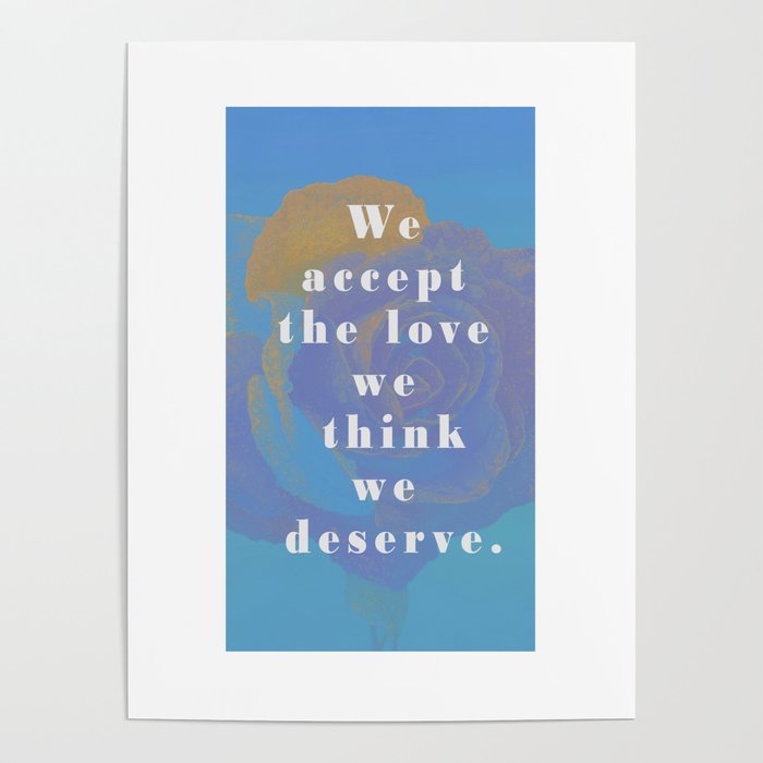 We accept the love we think we deserve Poster