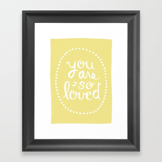 So Loved Framed Art Print