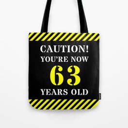[ Thumbnail: 63rd Birthday - Warning Stripes and Stencil Style Text Tote Bag ]