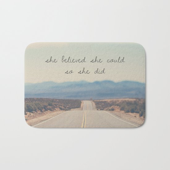 she believed she could so she did Bath Mat