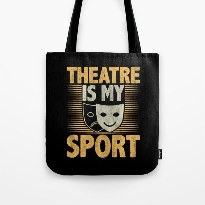 Theatre is My Sport Funny Theatre Design Tote Bag