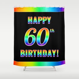 [ Thumbnail: Fun, Colorful, Rainbow Spectrum “HAPPY 60th BIRTHDAY!” Shower Curtain ]